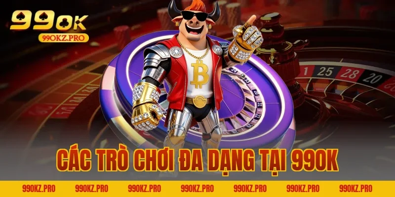 Các trò chơi đa dạng tại 99OK
