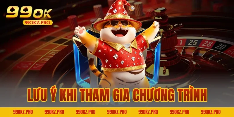 Lưu Ý Khi Tham Gia Chương Trình