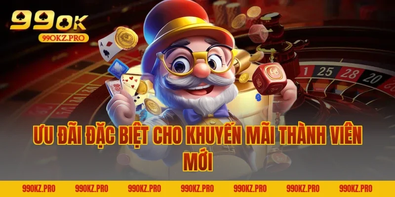 Ưu Đãi Đặc Biệt Cho Khuyến mãi thành viên mới